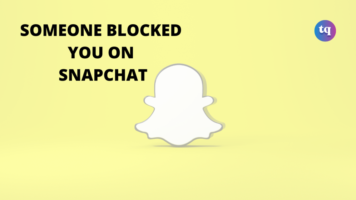 How To Tell If Someone Blocked You On Snapchat Full Guide