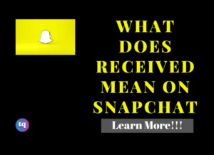What does received mean on Snapchat