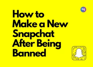 How to make a new Snapchat after being banned