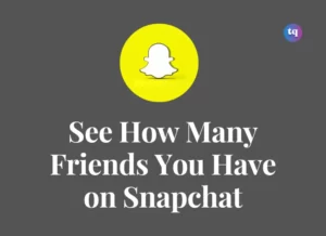How to see how many friends you have on Snapchat