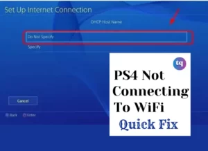 PS4 not connecting to WiFi