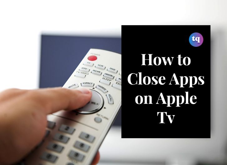 how-to-close-apps-on-apple-tv-simple-steps-techqlik