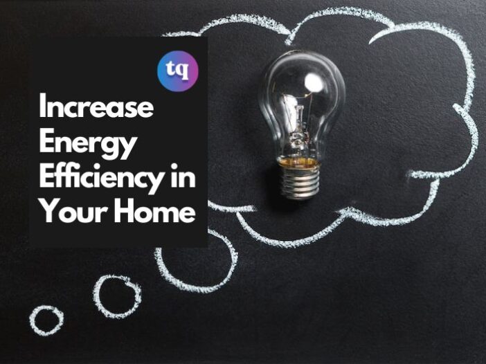 How to Increase Energy Efficiency in Your Home