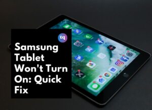Samsung tablet won't turn on
