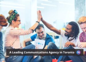 A Leading Communications Agency in Toronto