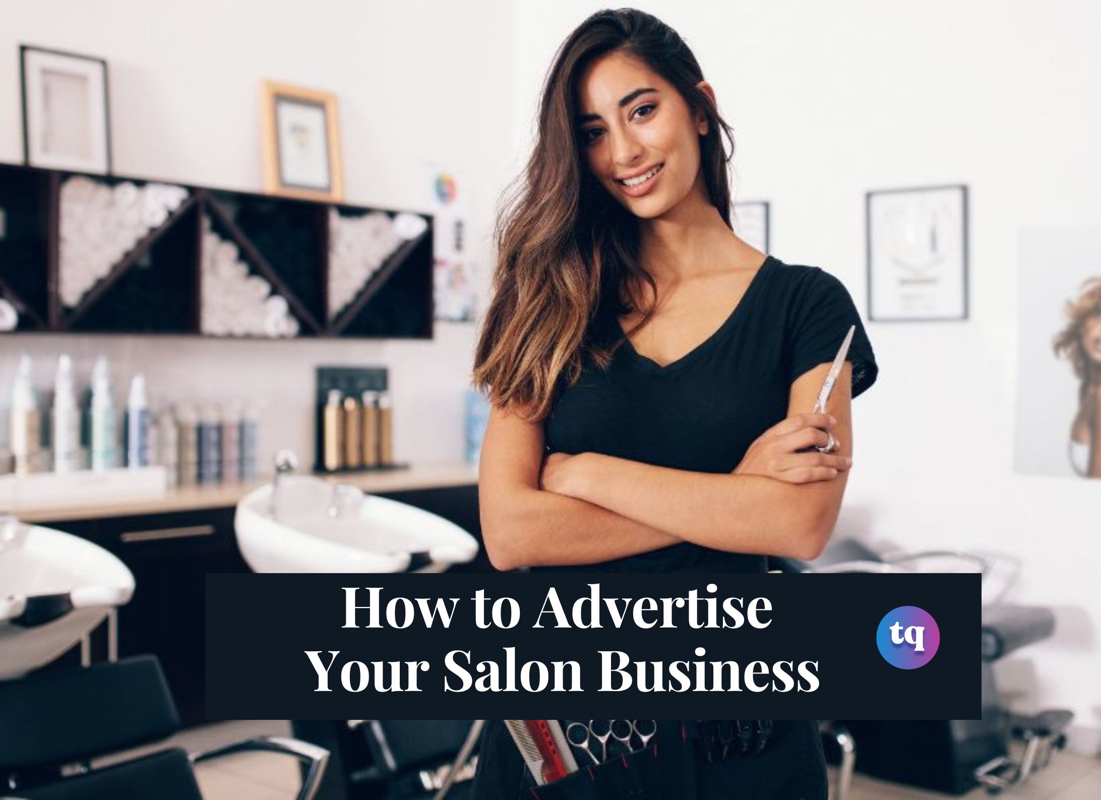 Beauty Salon Marketing: How To Advertise Your Business - TechQlik