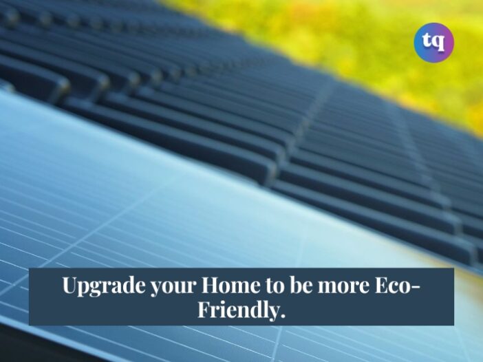 upgrade your home to be more eco-friendly