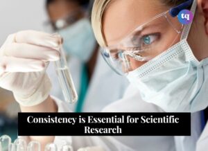 consistency is essential for scientific research