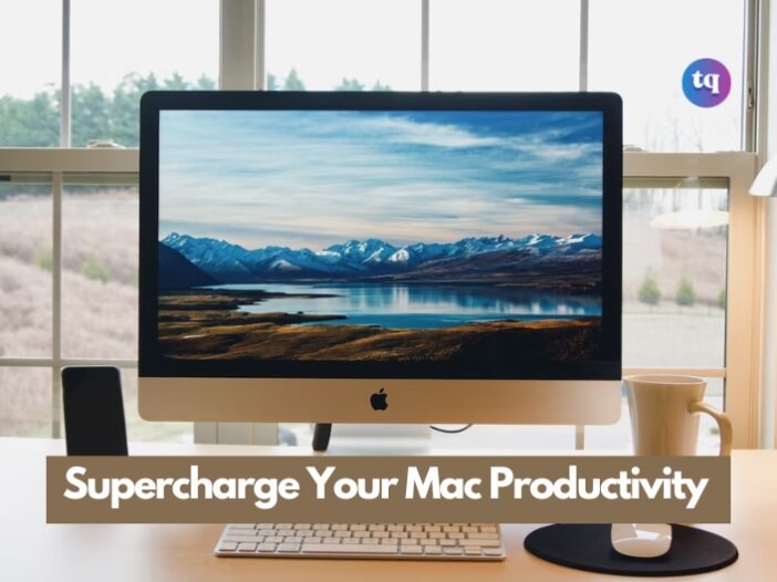 How to Supercharge Your Mac Productivity