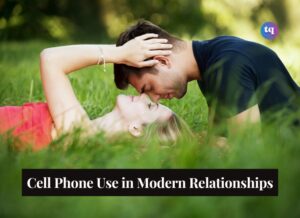 Cell Phone Use in Modern Relationships
