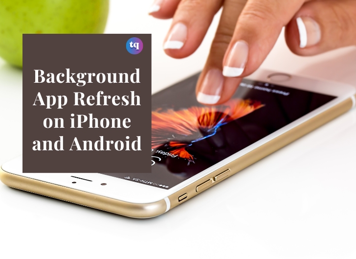 what-is-background-app-refresh-on-iphone-and-android-techqlik