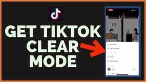 TikTok clear mode
