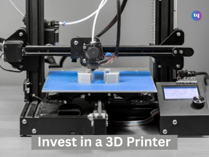 invest in a 3D printer