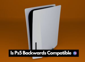 is the ps5 backwards compatible